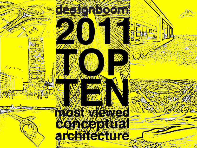 designboom's top ten most viewed conceptual architecture of 2011